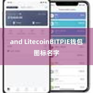 and LitecoinBITPIE钱包图标名字